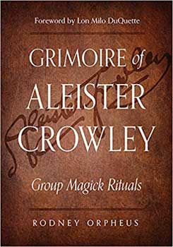 Grimore of Aleister Crowley by Rodney Orpheus